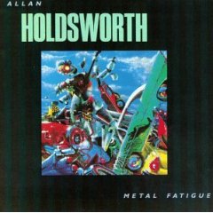 Allan Holdsworth: Metal Fatigue